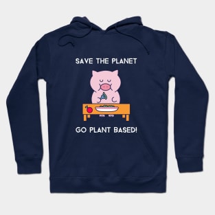 Save The Planet Go Plant Based Hoodie